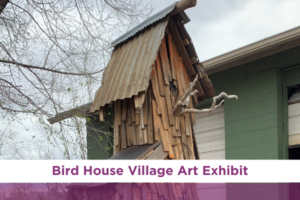 bird house village art exhibit
